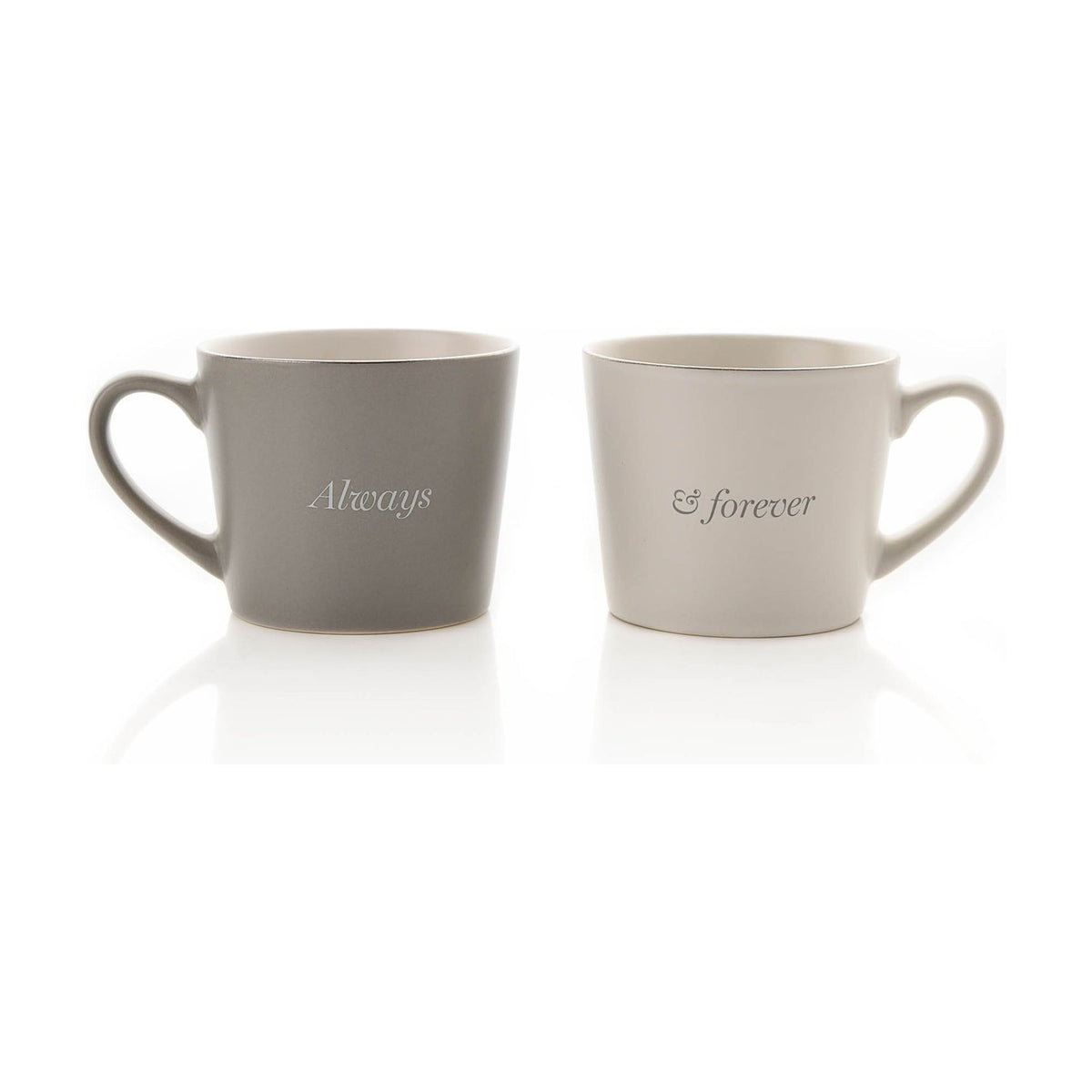 Set of 2 stoneware mugs with tapered shape and loop handles, grey mug reading "Always" and white mug reading "& forever" in script, on a plain white background.