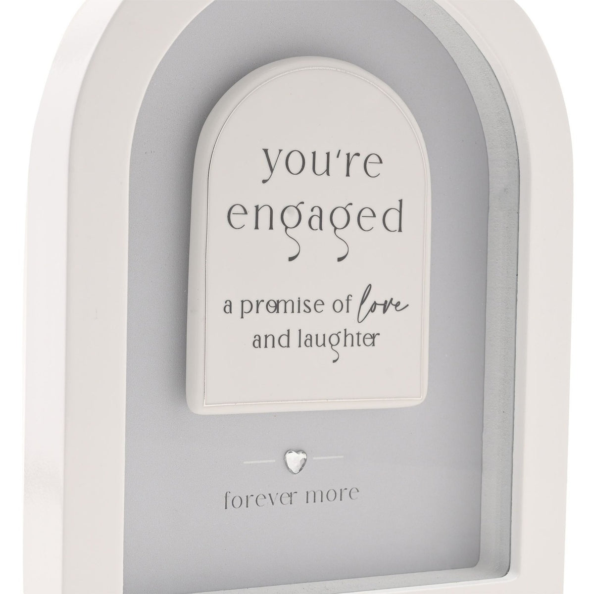 You're Engaged Freestanding Arch MDF Plaque 17.9cm - White