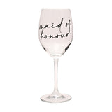 Clear wine glass with "maid of honour" printed in black script on the rounded bowl, long slender stem and round foot, shown on a plain white background.