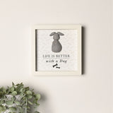 Life Is Better with a Dog Framed MDF Plaque - White & Grey