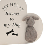 "My Heart Belongs to My Dog" Wooden Heart Plaque - Cream