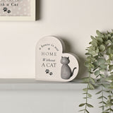 A House Is Not A Home Without A Cat Heart Plaque - Grey & Black