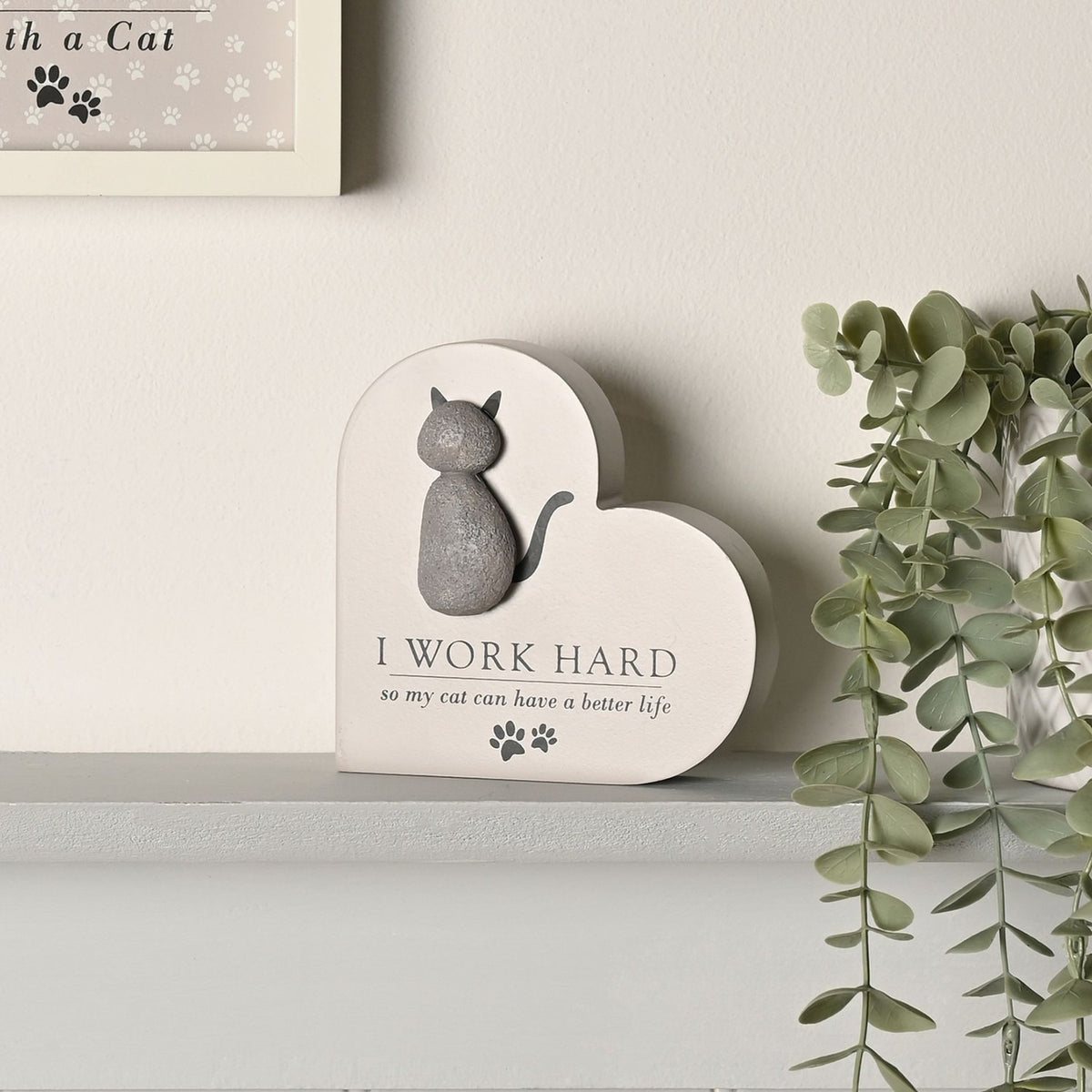 I Work Hard Cat Heart Freestanding MDF Plaque - Grey & Black
