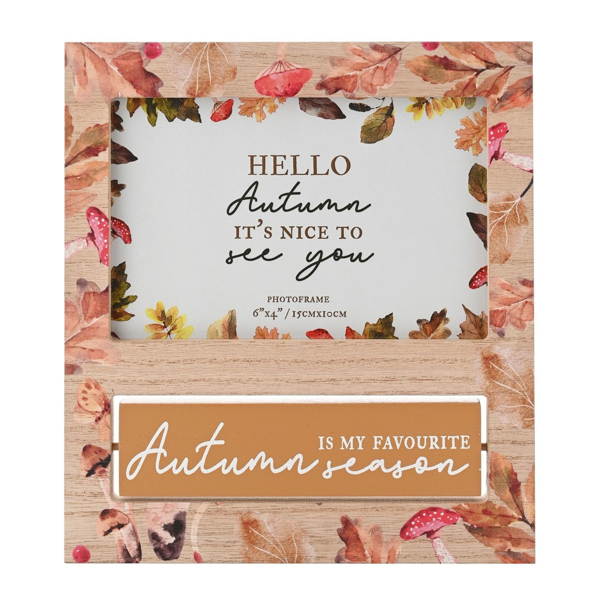 MDF photo frame for a 6x4in photo, brown wood-look finish with autumn leaves, red toadstools and berries, tan panel reading "Autumn is my favourite season".