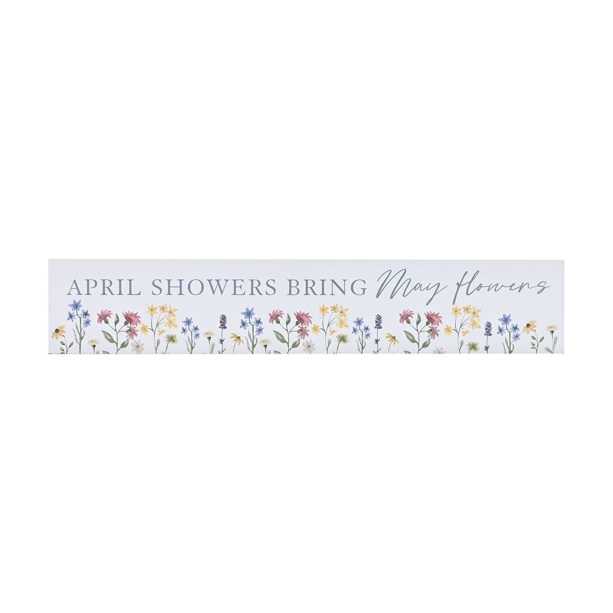 April Showers Bring May Flowers Wooden Mantel Plaque - White