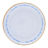 Round porcelain saucer from the Cinderella Pastel Princess Tea Cup & Saucer set, white with gold rim, blue "Someday your dreams will come true" text and small floral accents.