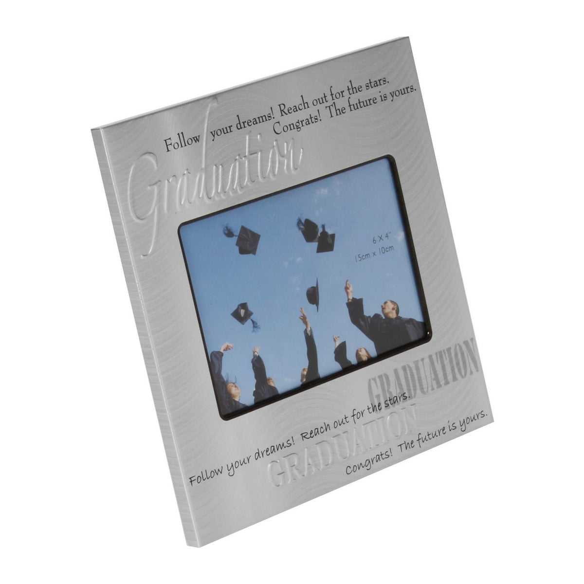 Square satin silver aluminium photo frame for a 6 x 4in photo, embossed with "Graduation" script and capital text plus graduation messages, shown on a white background.
