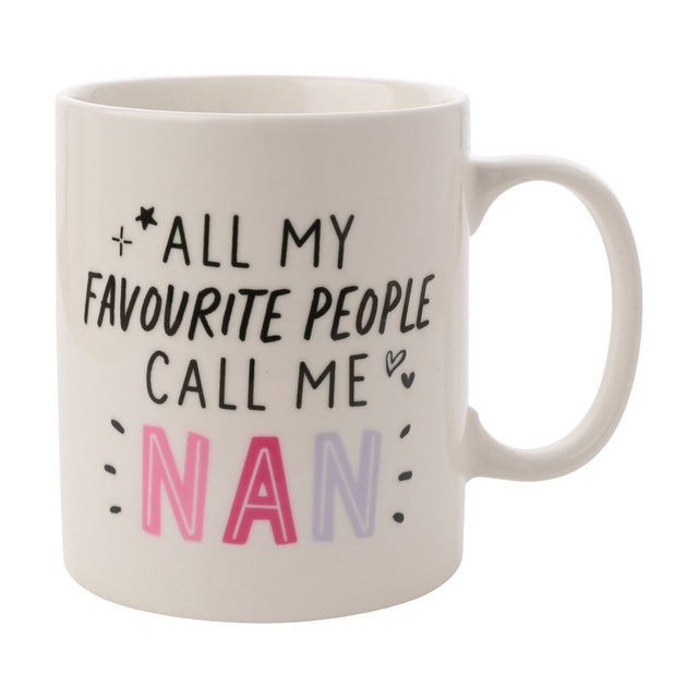 White porcelain mug with handle, featuring "All My Favourite People Call Me Nan" in black hand-drawn lettering and "NAN" in pink and lilac outlined capitals, on a plain white background.