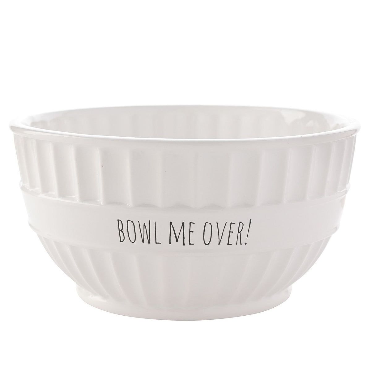 Round white ceramic stoneware bowl with vertical ribbed sides, a smooth central band printed "BOWL ME OVER!" in black text, and a low foot ring, on a plain white background.