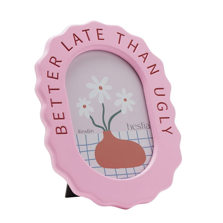 Better Late Than Ugly Oval Wooden Photo Frame 6 x 4in - Pink