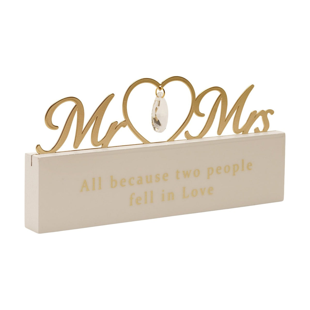 Mr & Mrs Heart MDF mantel plaque in cream and gold, with gold script lettering, open heart and crystal drop above a cream base reading "All because two people fell in Love".