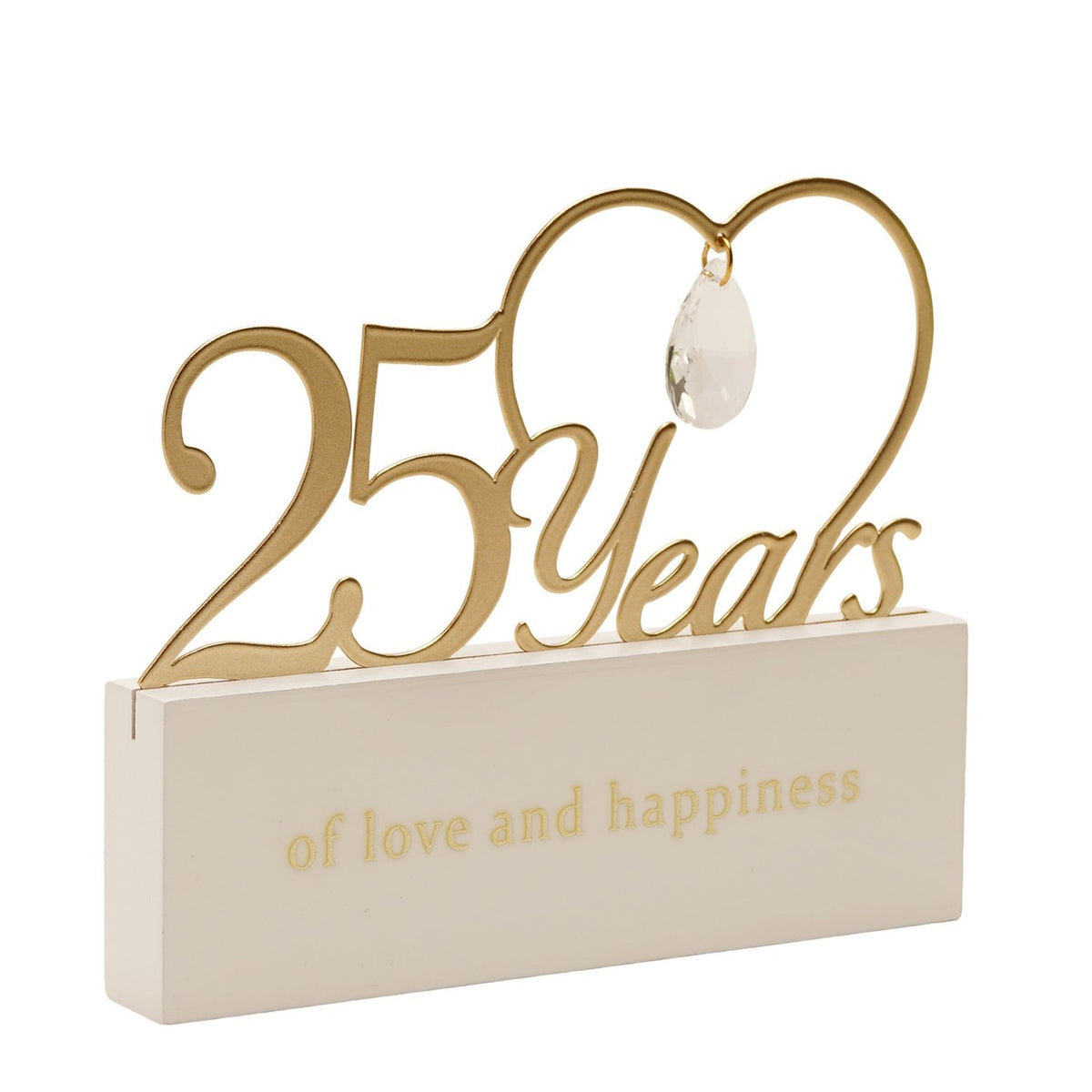 Wooden mantel plaque with gold cut-out "25 Years" script forming a heart with a clear faceted drop, set on a cream base reading "of love and happiness," plain white background.