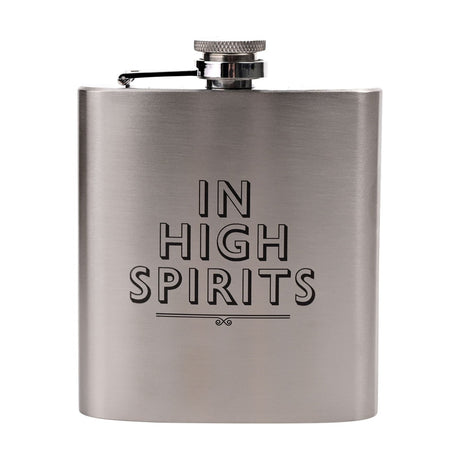 6oz matt stainless steel hip flask with rounded rectangular body, hinged cap, and "IN HIGH SPIRITS" engraved in bold capitals above a scroll flourish, shown on a white background.