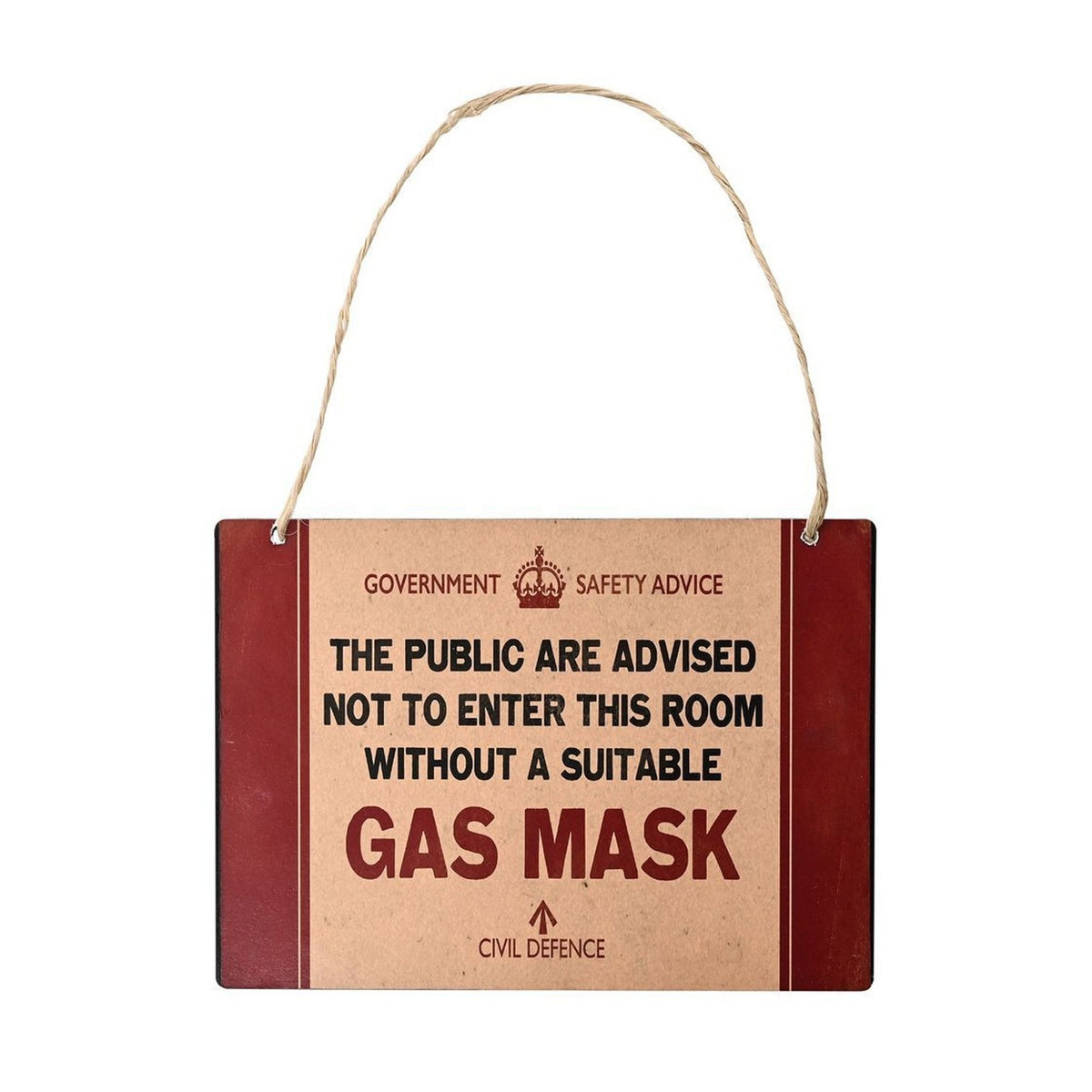 Metal wall plaque with beige centre panel and red borders, reading Government Safety Advice: do not enter this room without a suitable gas mask, with crown emblem, hung on twine.