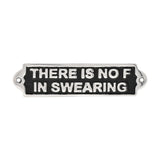 Rectangular silver metal wall plaque with "There Is No F In Swearing" in raised capitals on a black background, with rounded fixing-hole tabs at each end, shown on a white background.