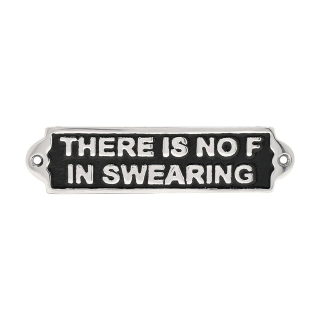 Rectangular silver metal wall plaque with "There Is No F In Swearing" in raised capitals on a black background, with rounded fixing-hole tabs at each end, shown on a white background.