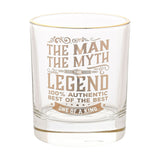Clear glass tumbler with gold rim, printed in gold with "The Man, The Myth, The Legend, One of a Kind" lettering and flourishes, shown on a plain white background.