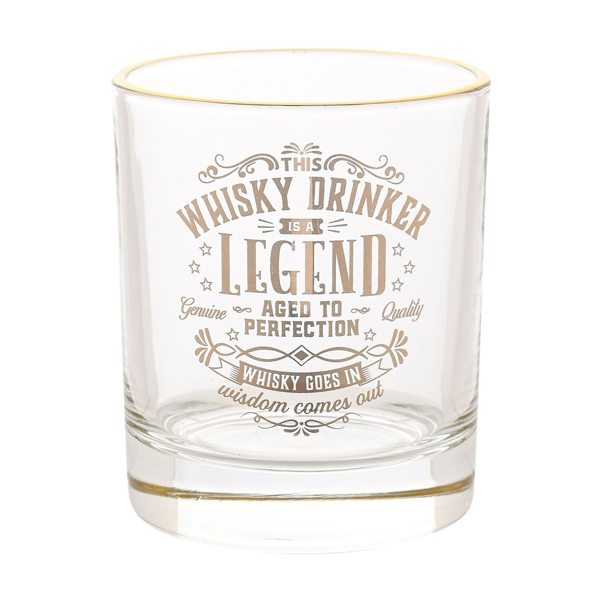 Clear glass whisky tumbler with a gold rim, featuring gold text reading "This Whisky Drinker Is A Legend, Aged To Perfection" with stars and flourishes, on a plain white background.