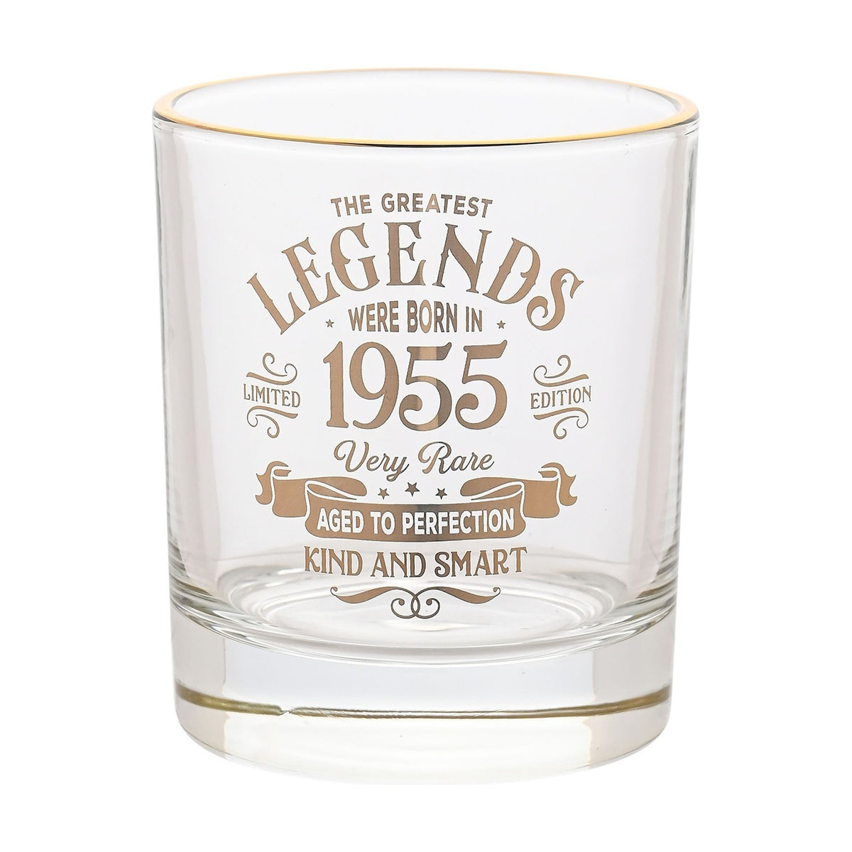 Clear round glass tumbler with a gold rim, featuring a vintage-style gold label reading The Greatest Legends Were Born in 1955, Very Rare, Aged to Perfection, Kind and Smart, on a white background.