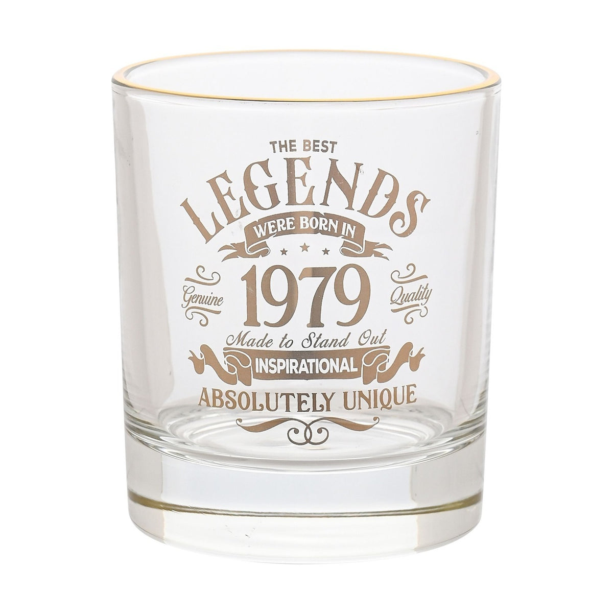 Clear glass tumbler with a gold rim, printed in gold vintage-label style text reading "The Best Legends Were Born in 1979, Absolutely Unique," on a plain white background.