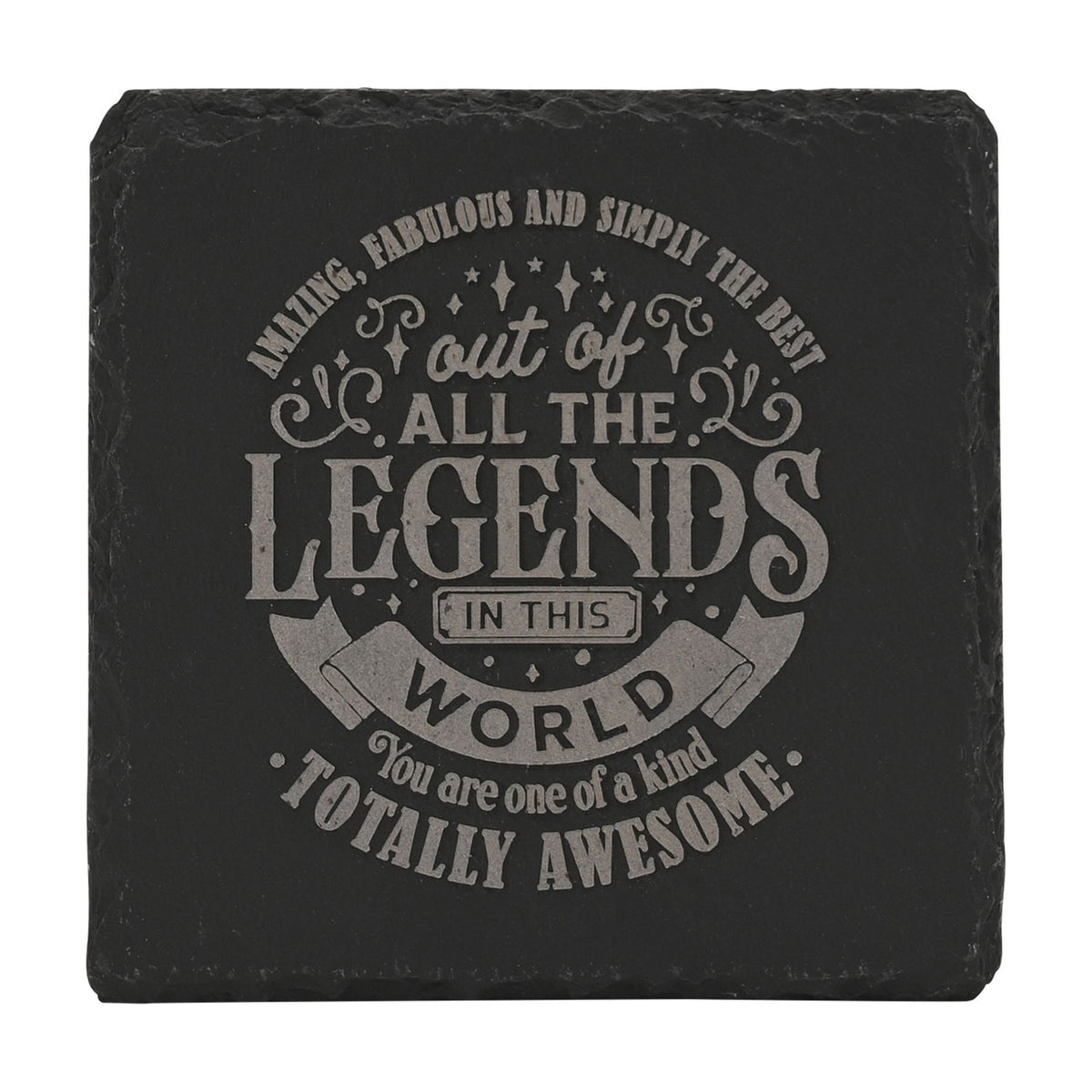 Square black slate coaster engraved in grey with a message calling someone amazing, fabulous, one of a kind, and totally awesome, shown on a plain white background.
