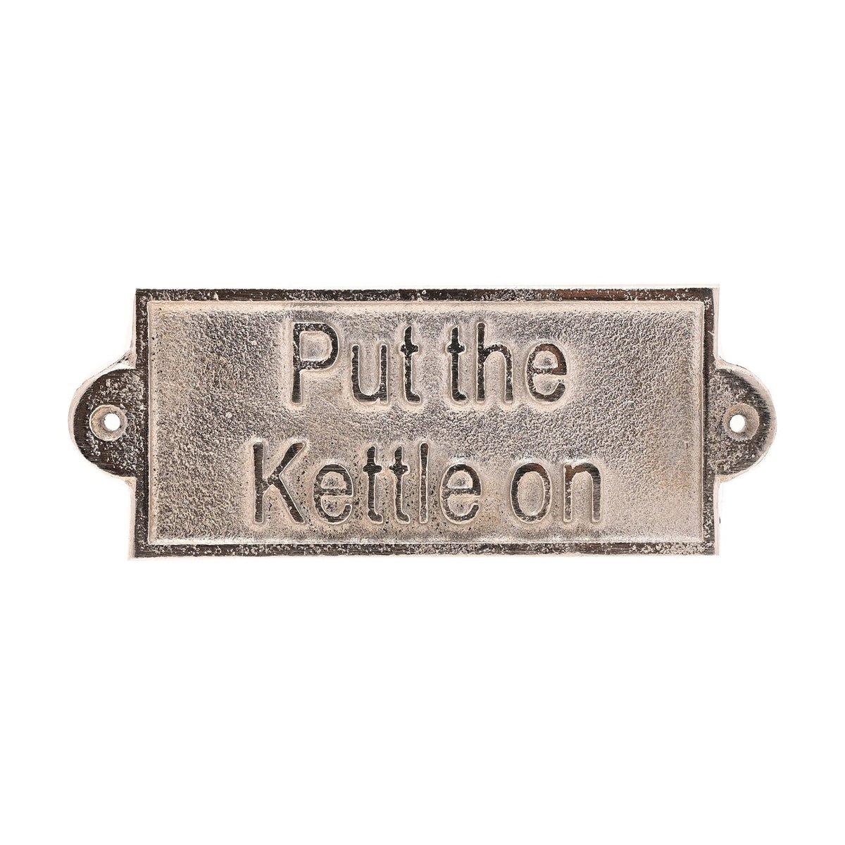 Put the Kettle on Raised Letter Metal Wall Plaque - Silver