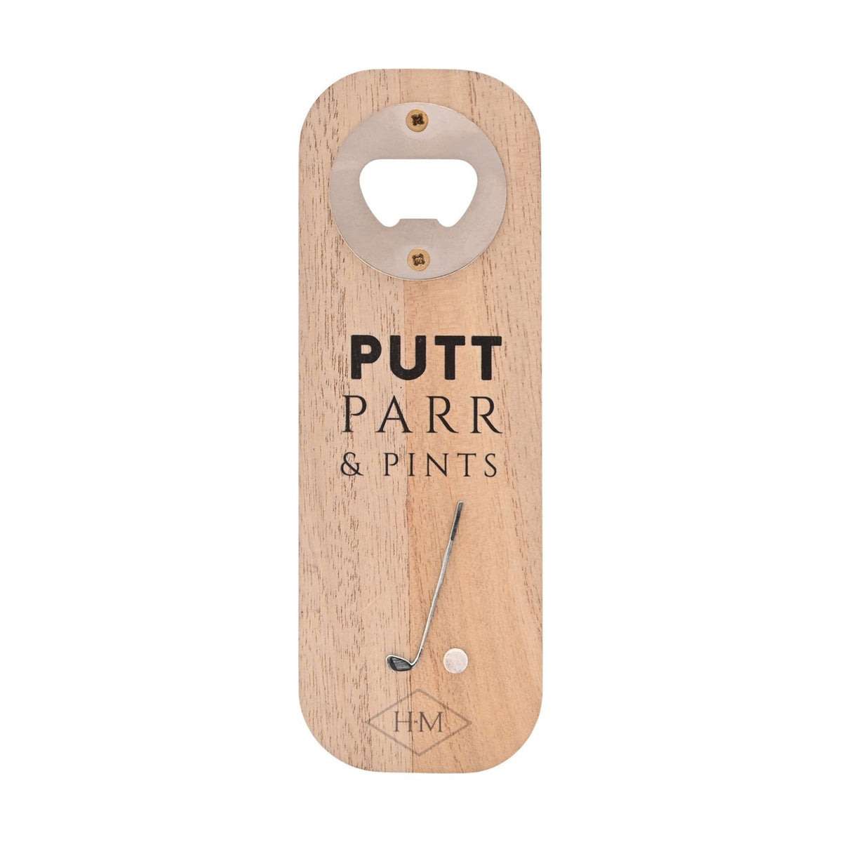 Wooden bottle opener in natural finish with "PUTT PARR & PINTS" text, a silver-toned opener plate, and a golf club and ball design, on a plain white background.