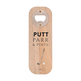 Wooden bottle opener in natural finish with "PUTT PARR & PINTS" text, a silver-toned opener plate, and a golf club and ball design, on a plain white background.