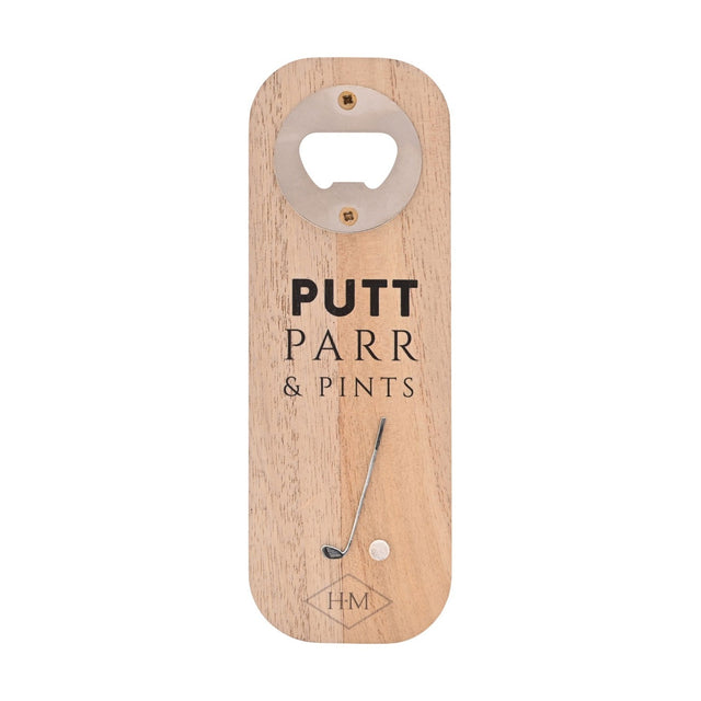 Wooden bottle opener in natural finish with "PUTT PARR & PINTS" text, a silver-toned opener plate, and a golf club and ball design, on a plain white background.