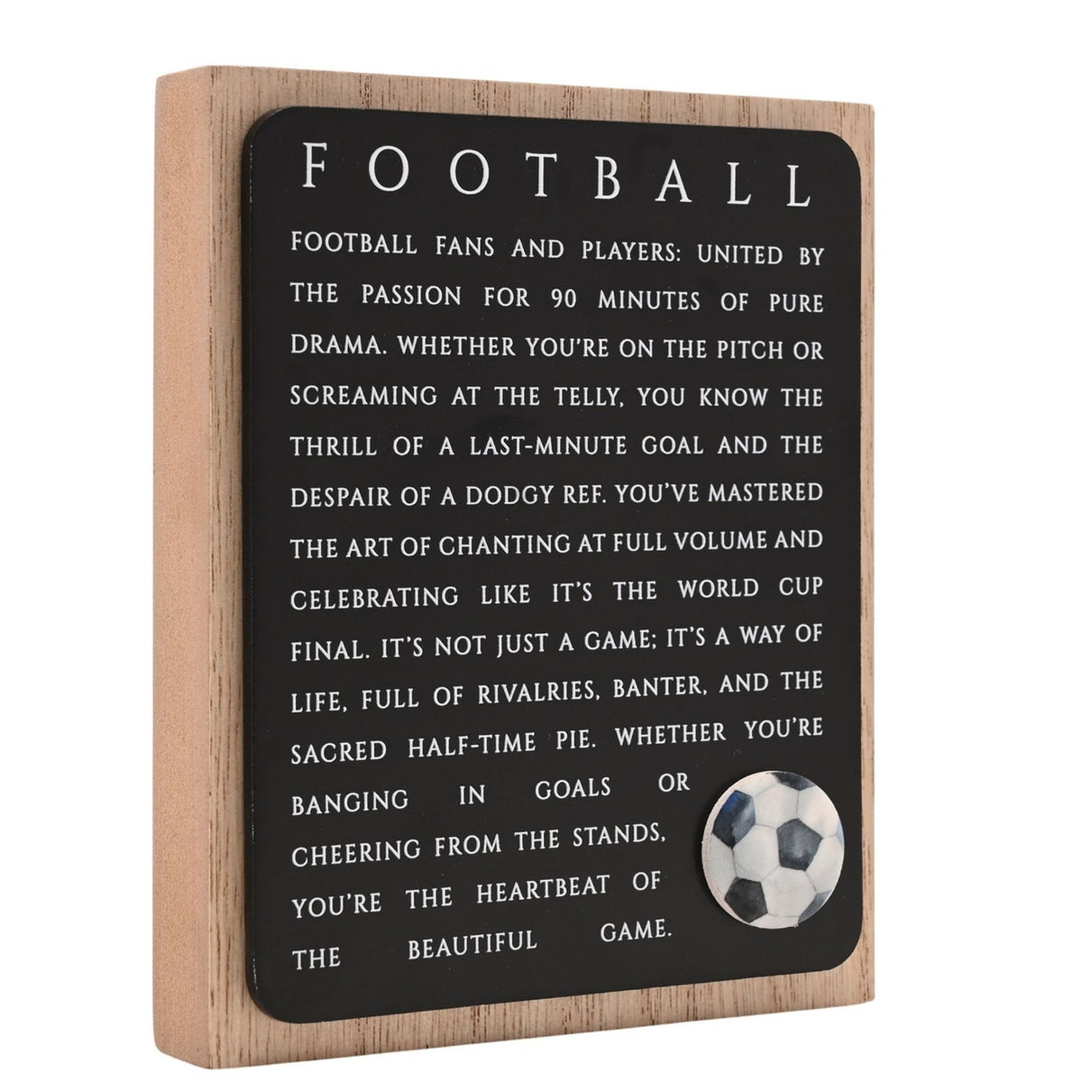 Football wooden wall plaque with natural wood frame and black panel of printed text, featuring a round football motif in the lower corner, on a white background.