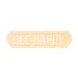 Bee Happy Matt Street Sign Plaque, 44.9cm, with bold white capital lettering on a yellow face and a raised white rounded border, shown on a plain white background.