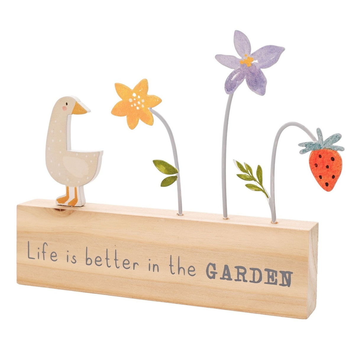 Wooden block plaque with a cream goose figure beside yellow, purple, and strawberry blooms on wire stems, reading "Life is better in the GARDEN" in grey text, on a white background.