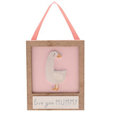 Mini wooden wall plaque with a light brown frame and pink panel featuring a 3D goose with orange beak and feet, and "love you MUMMY" text below, pink ribbon hanger, on a white background.