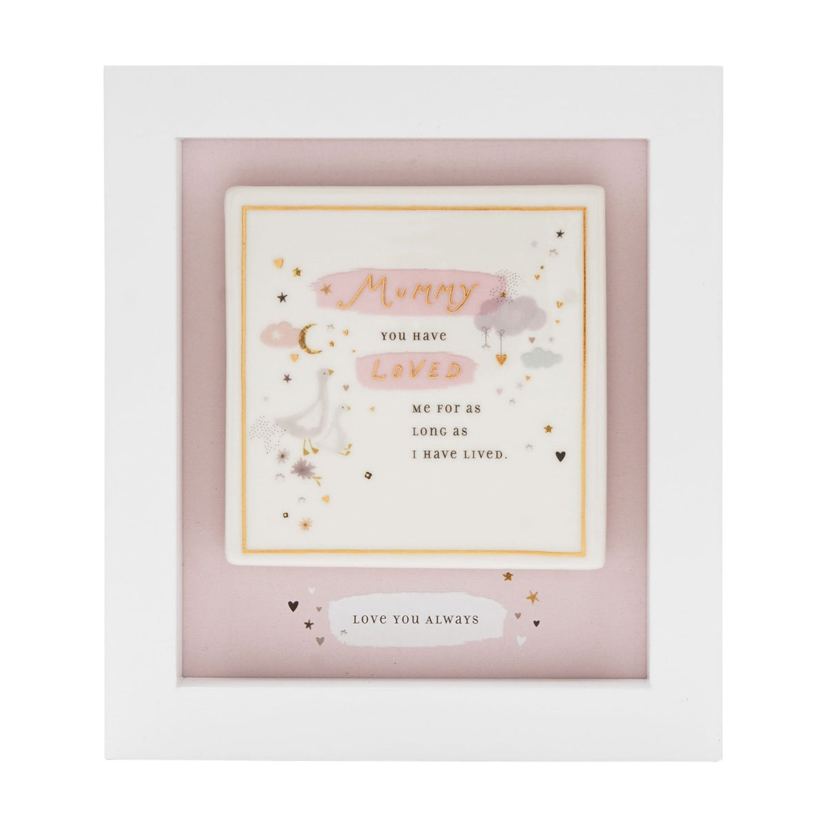 White box frame wall plaque with pink mount, featuring a Mummy geese and stars design with gold script "love you always" on a dusty pink backing.