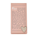 Mum Printed Message Standing Plaque with Silver Heart - Pink
