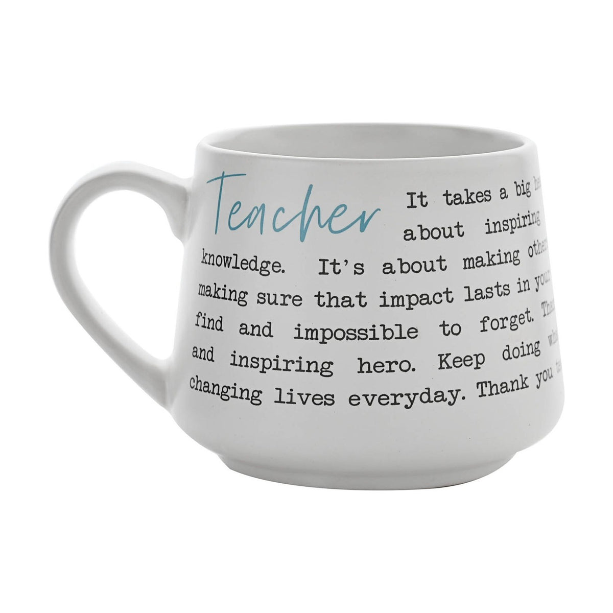 White stoneware mug with a wraparound thank-you verse for teachers in black typewriter-style text, "Teacher" in blue script by the handle, matt white finish, plain background.