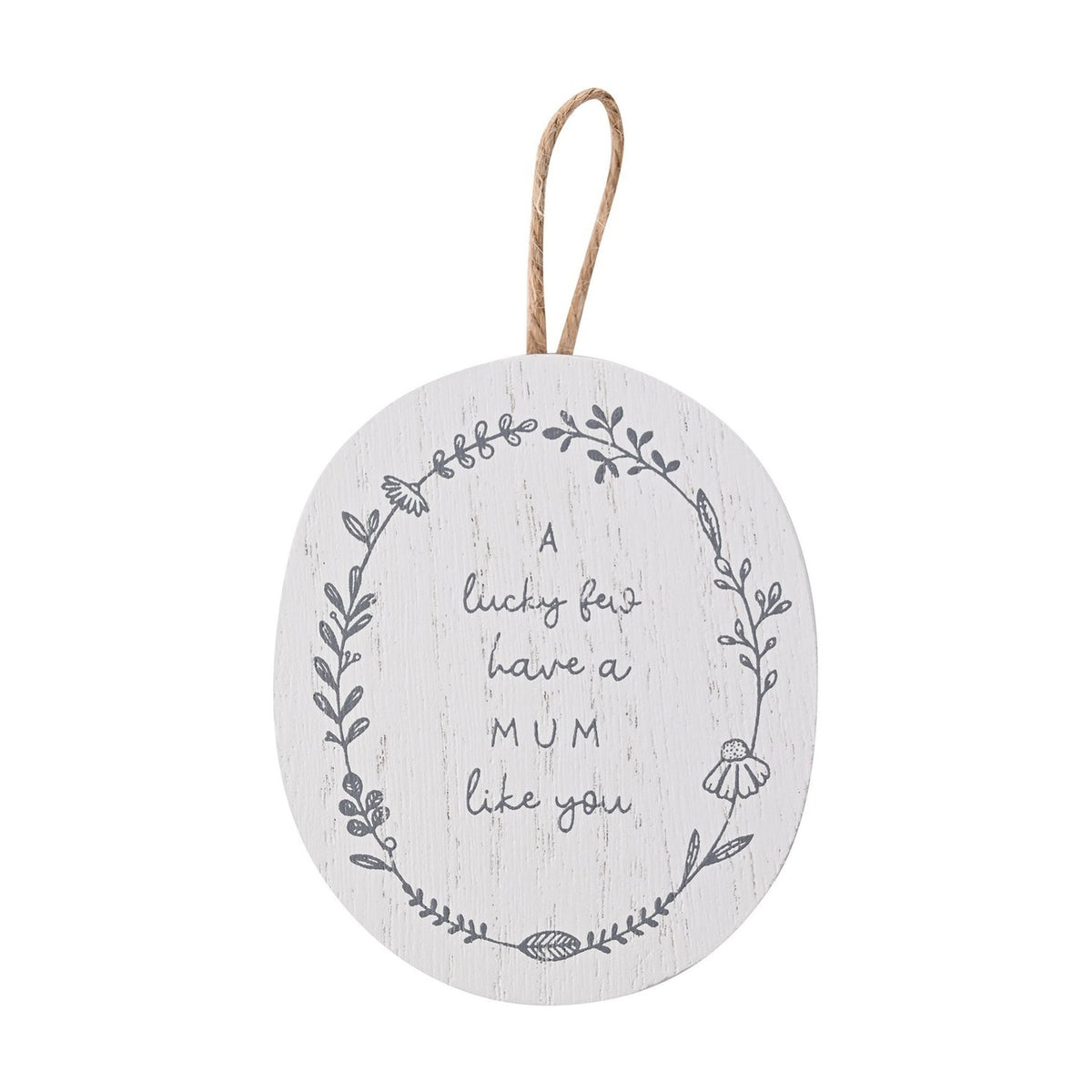 A Lucky Few Have a Mum Like You Mini Wooden Plaque - White & Grey