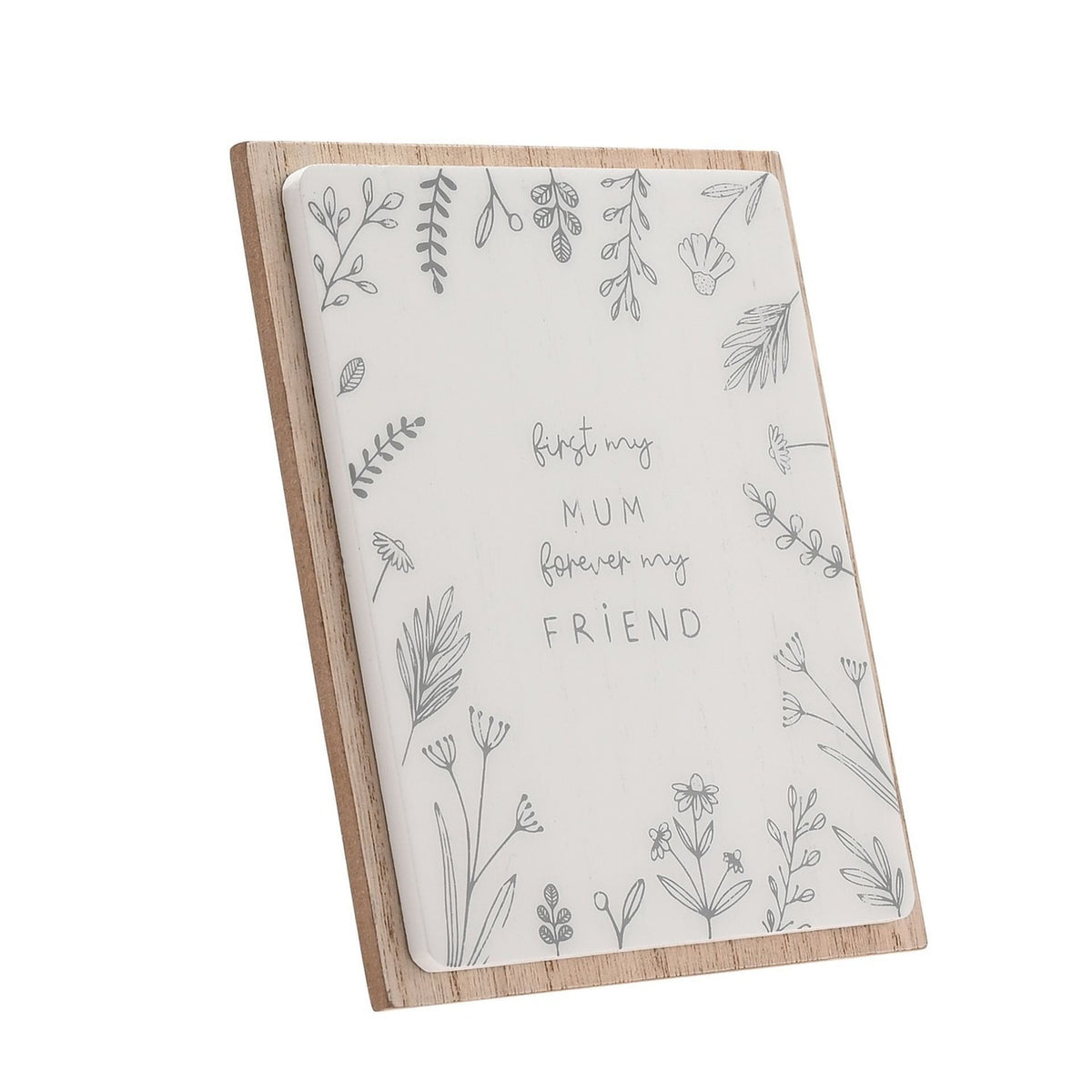 First My Mum Forever My Friend Layered Wooden Plaque - White