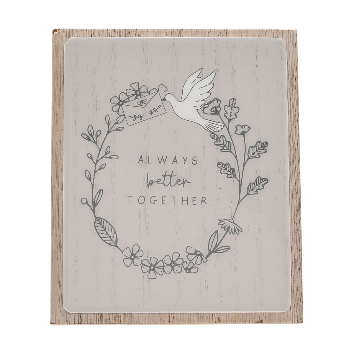 Always Better Together Dove Layered Wooden Plaque - Grey