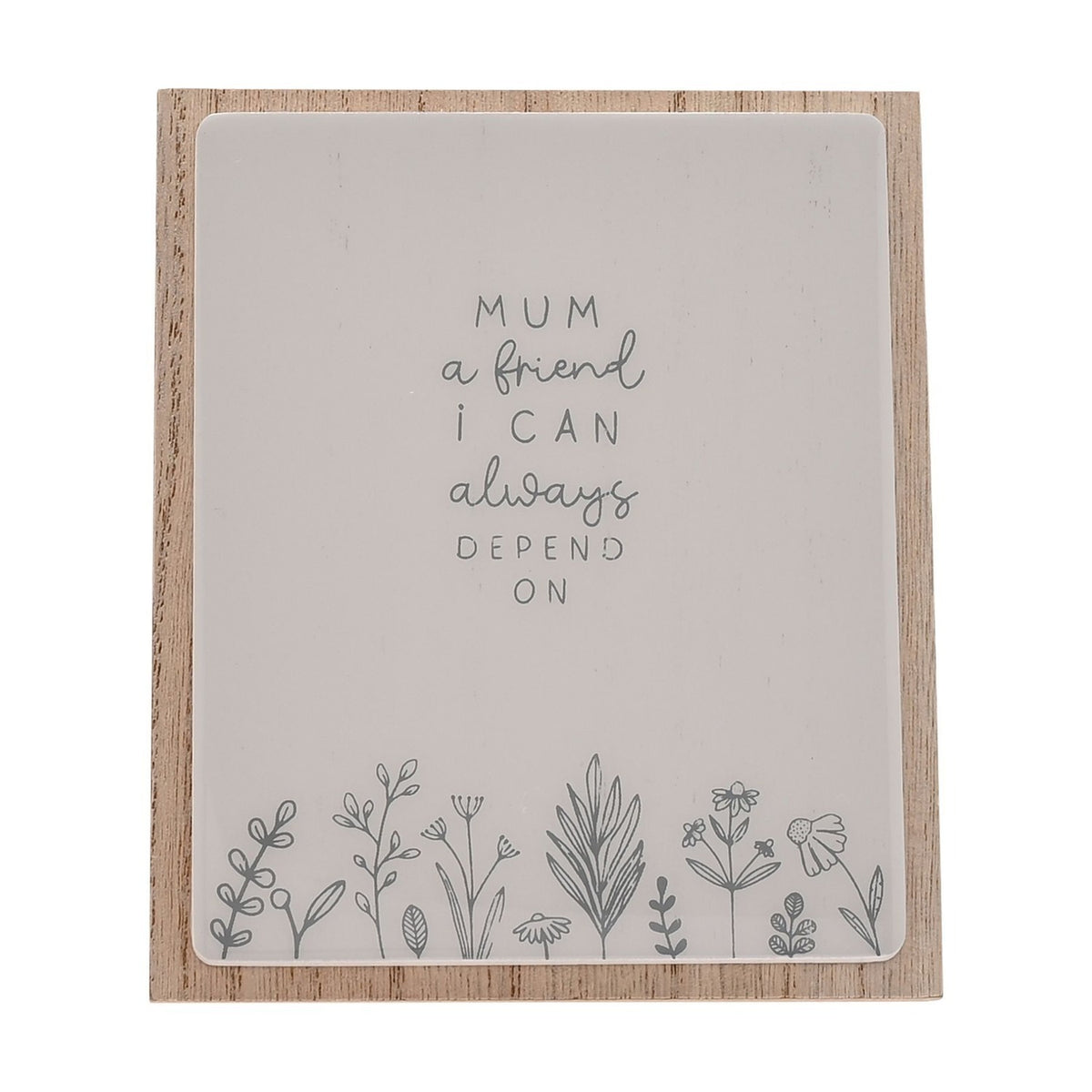 Depend on Mum Floral Layered Wooden Plaque with Stand - Grey