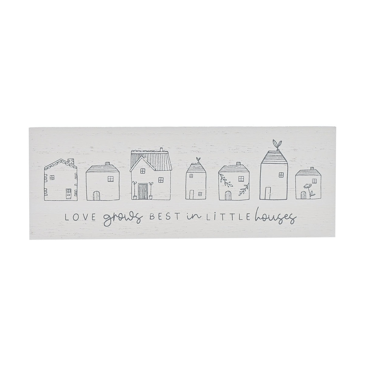 White rectangular wooden mantel plaque with seven line-drawn houses and grey text reading "Love grows best in little houses" on a plain background.