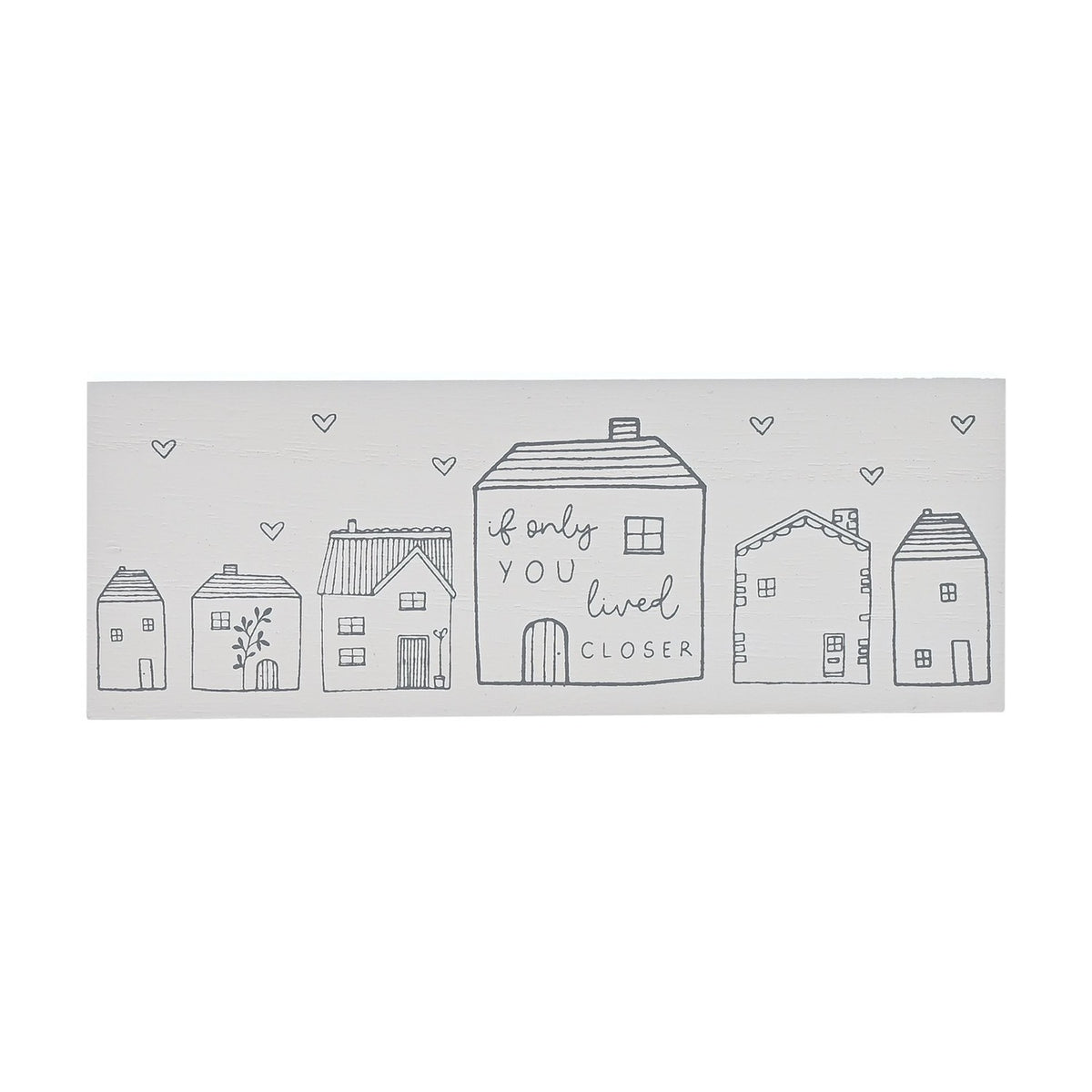 If Only You Lived Closer Mini Wooden Mantel Plaque - White