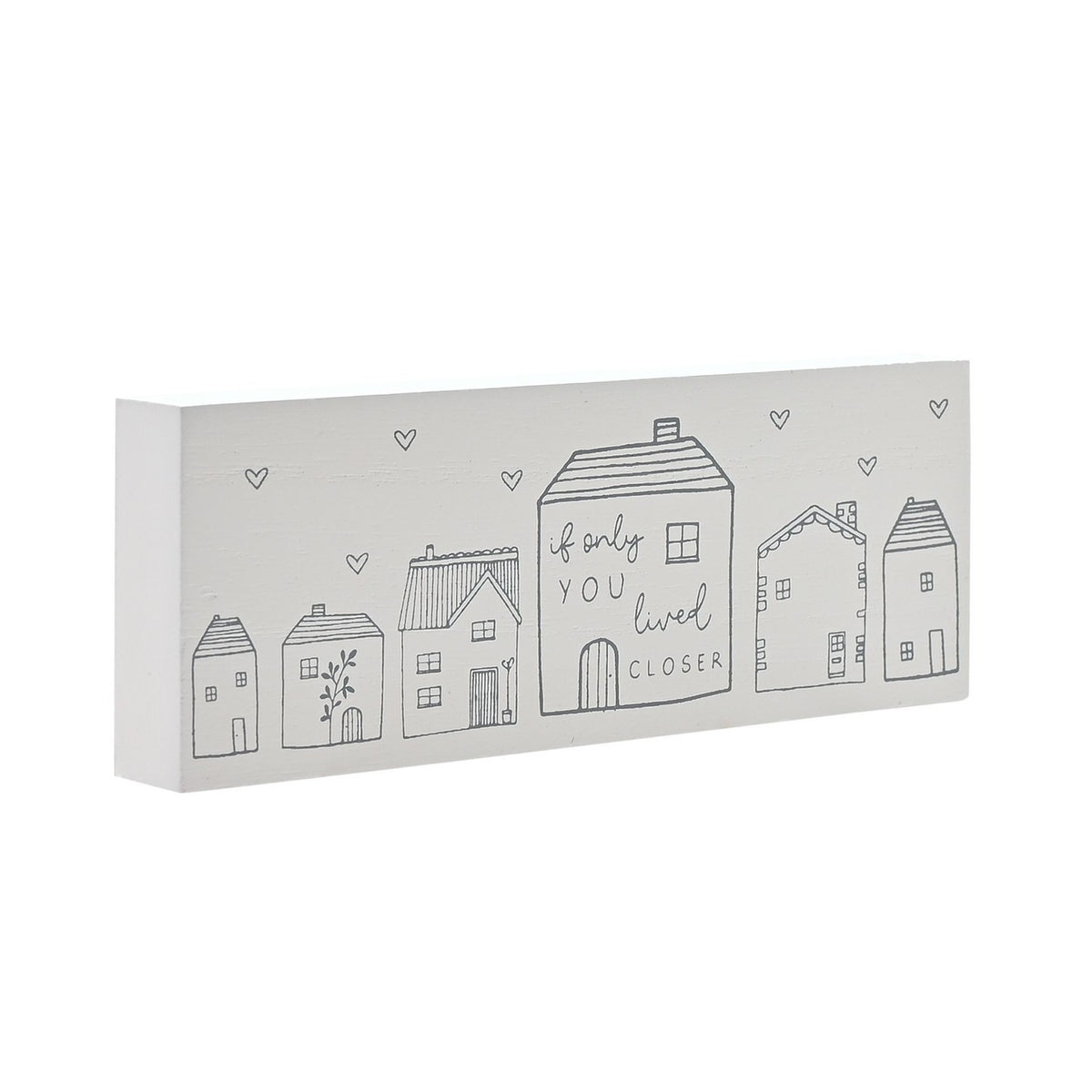 If Only You Lived Closer Mini Wooden Mantel Plaque - White