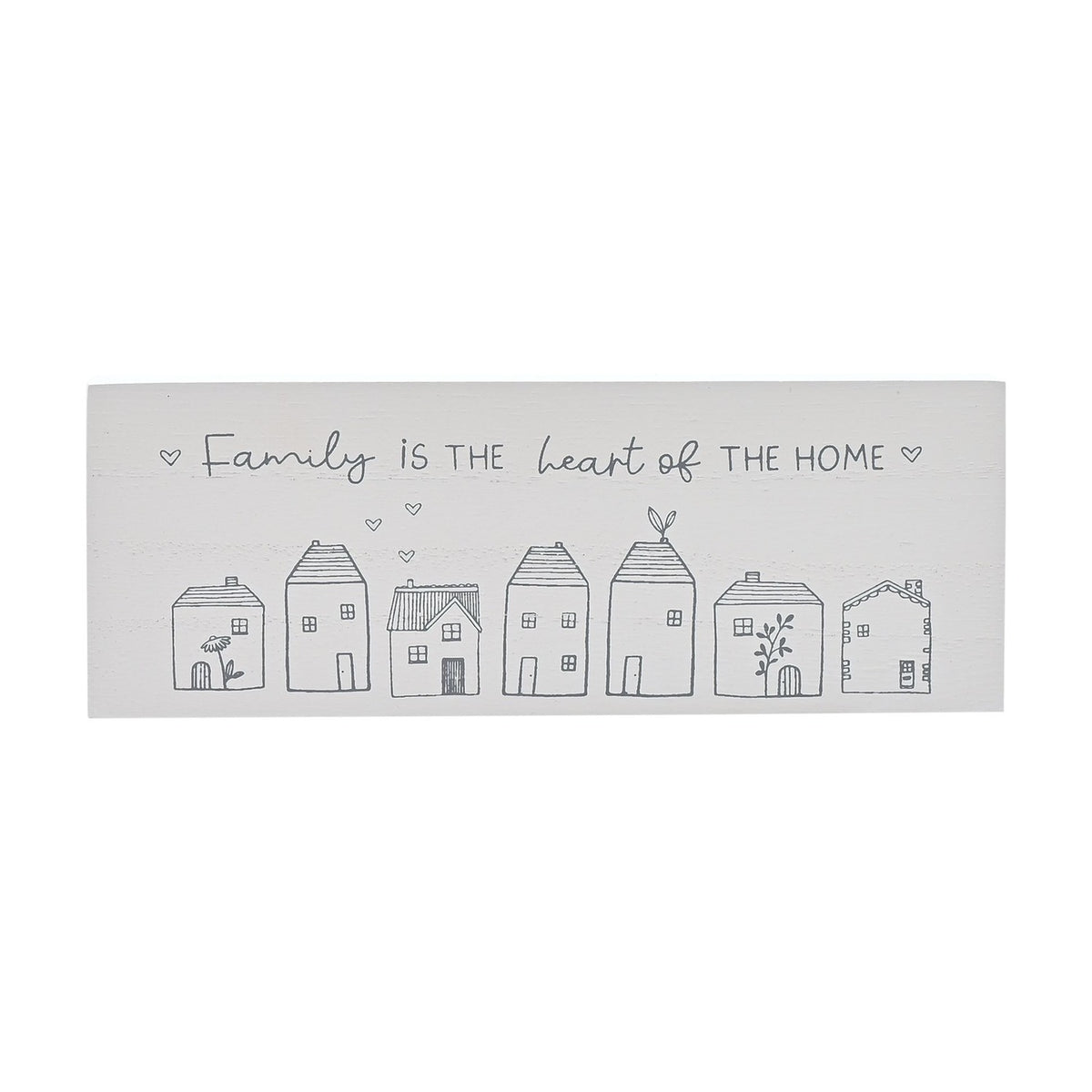 White wooden mantel plaque reading "Family is the heart of the home" in grey script, above a row of seven line-drawn houses with hearts and floral details.