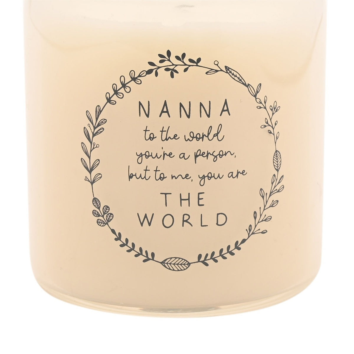 Close-up of a cream round scented candle with a grey leafy wreath design, printed with "NANNA to the world you're a person, but to me, you are THE WORLD".