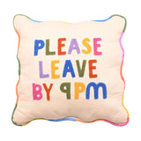 Please Leave By 9PM Square Cushion with Piped Edge - Cream