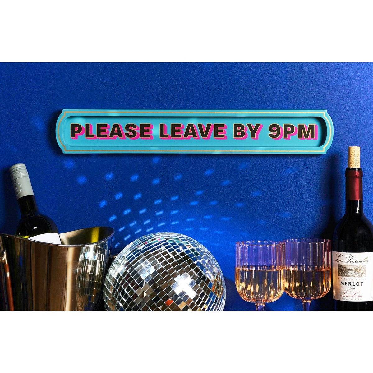 Please Leave By 9PM Painted Wooden Wall Sign Plaque - Blue