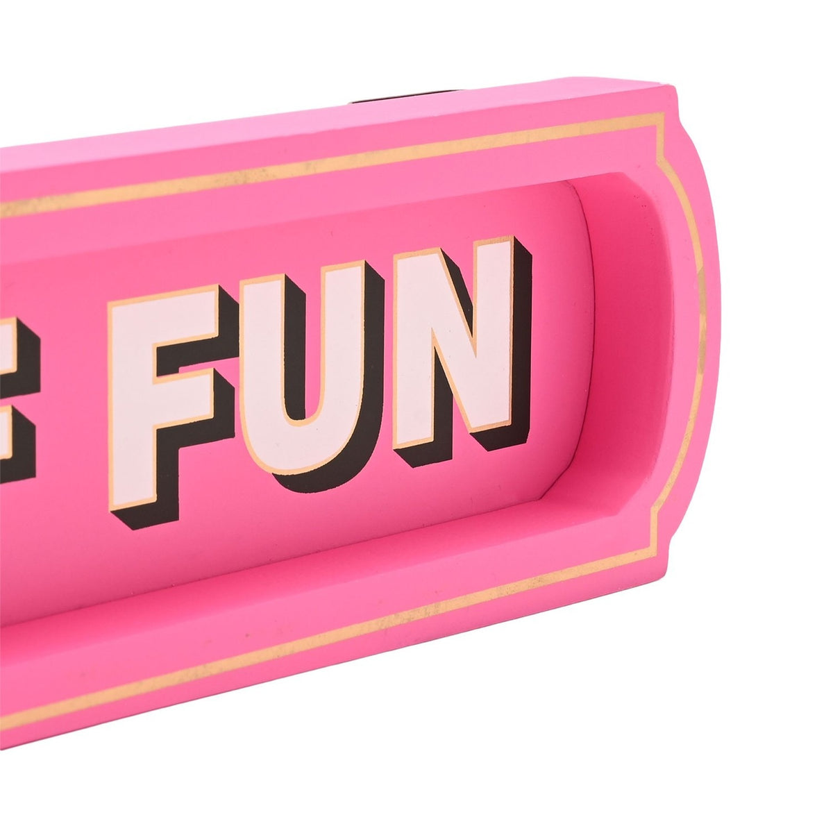 Close-up of The House of Fun wooden wall plaque, showing bold pale pink lettering with black drop shadow and gold outline on a pink rectangular sign with a raised, shaped border.