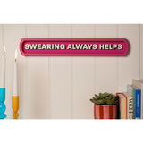 Swearing Always Helps Hanging Wooden Wall Sign Plaque - Pink
