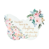 Be Yourself Floral Butterfly Standing Wooden Plaque - White